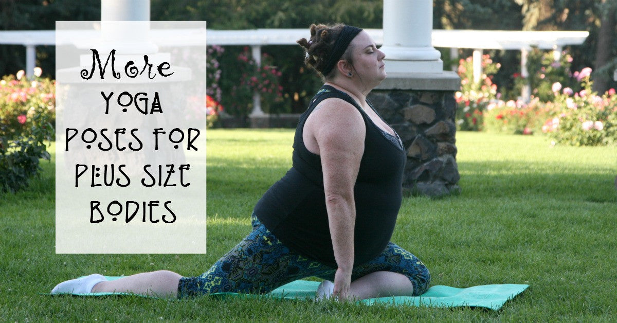 More Yoga Poses for Plus Size Bodies